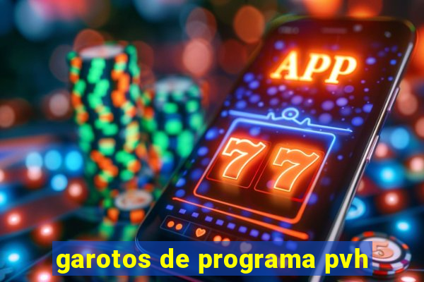 garotos de programa pvh